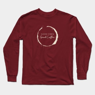 Good Vibes Good Coffee Long Sleeve T-Shirt